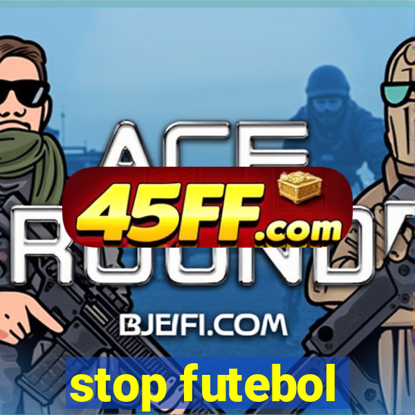 stop futebol